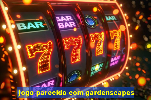 jogo parecido com gardenscapes